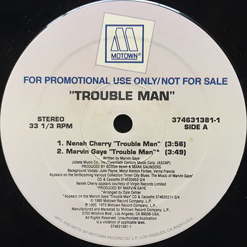 NENEH CHERRY / MARVIN GAYE // TROUBLE MAN (3:56) / TROUBLE MAN (3:49)