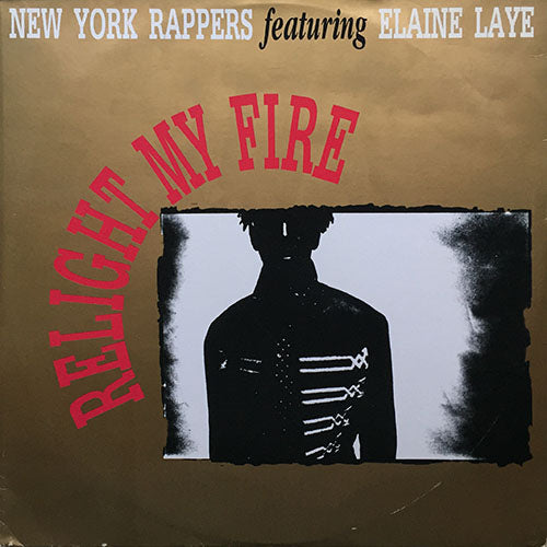 NEW YORK RAPPERS feat. ELAINE LAYE // RELIGHT MY FIRE / (ANOTHER VERSION) / RELIGHT ME