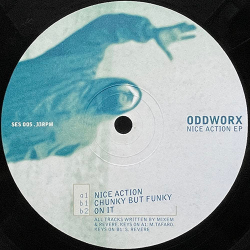 ODDWORX // NICE ACTION (EP) inc. CHUNKY BUT FUNKY / ON IT