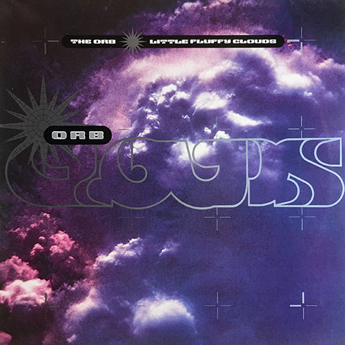 ORB // LITTLE FLUFFY CLOUDS (DANCE MK 2) / (AMBIENT MK 1) / INTO THE FOURTH DIMENSION: ESSENES BEYOND CONTROL