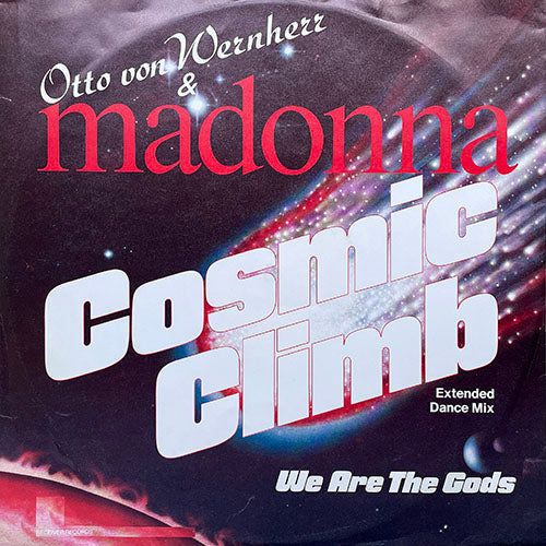 OTTO VON WERNHERR & MADONNA // COSMIC CLIMB (EXTENDED DANCE MIX) (6:04) / (ORIGINAL) (4:44) / WE ARE THE GODS (3:56)