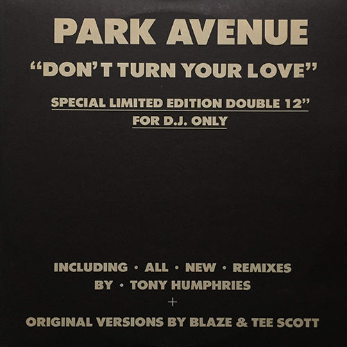 PARK AVENUE // DON'T TURN YOUR LOVE (TONY HUMPHRIES NEW REMIX,  BLAZE & TEE SCOTT REMIX) (8VER)