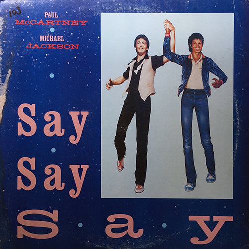 PAUL McCARTNEY & MICHAEL JACKSON // SAY SAY SAY (5:40) / (INSTRUMENTAL) (7:00) / ODE TO A KOALA BEAR (3:45)