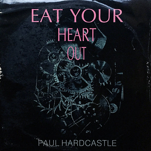 PAUL HARDCASTLE // EAT YOUR HEART OUT (EXTENDED) / RAIN FOREST (REMIX)