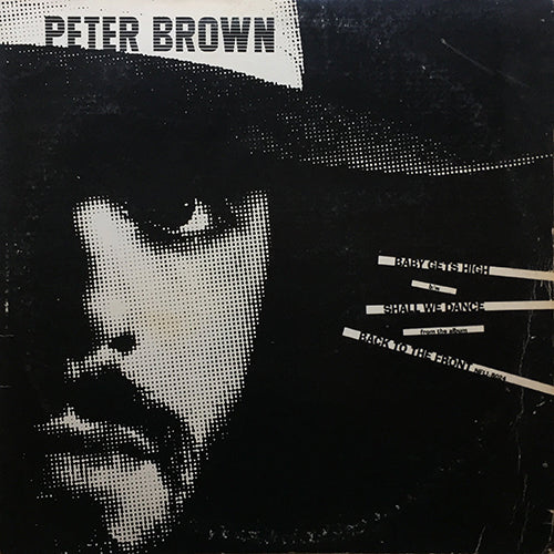 PETER BROWN // BABY GETS HIGH (5:30) / SHALL WE DANCE (3:34)
