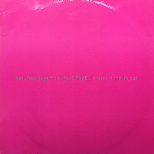 PET SHOP BOYS // IT'S ALRIGHT (DJ INTERNATIONAL MIXES) (TYREE MIX) (8:55) / (STERLING VOID MIX) (5:34)
