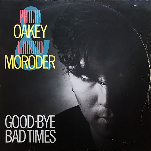 PHILIP OAKEY & GIORGIO MORODER // IN TRANSIT (0:50) / GOOD-BYE BAD TIMES (5:40) / (INSTRUMENTAL) (5:20)