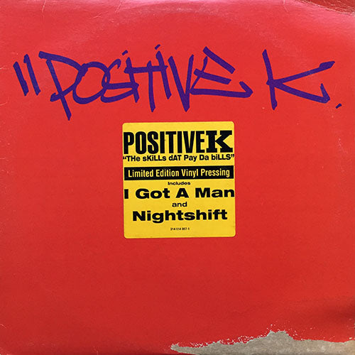 POSITIVE K  // THE SKILLS DAT PAY DA BILLS (LP) inc. PASS THE MIC / ONE 2 THE HEAD / SHAKIN' / HOW THE FUNK WOULD YOU KNOW / CARHOPPERS / A FLOWER GROWS IN BROOKLYN / NIGHTSHIFT / I GOT A MAN / AIN'T NO CRIME / THE SHOUT OUT / FRIENDS etc