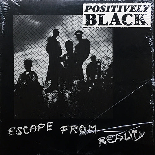 POSITIVELY BLACK // ESCAPE FROM REALITY (5VER)
