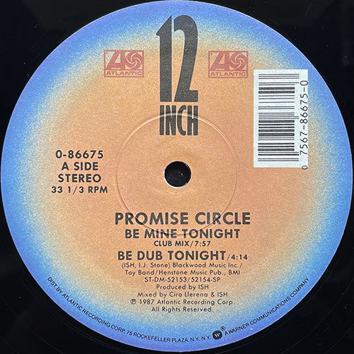 PROMISE CIRCLE // BE MINE TONIGHT (CLUB MIX) (7:57) / (RADIO EDIT) (5:08) / BE DUB TONIGHT (4:14) / 2 DUB (3:27)