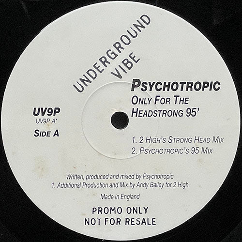 PSYCHOTROPIC // ONLY FOR THE HEADSTRONG '95 (4VER)