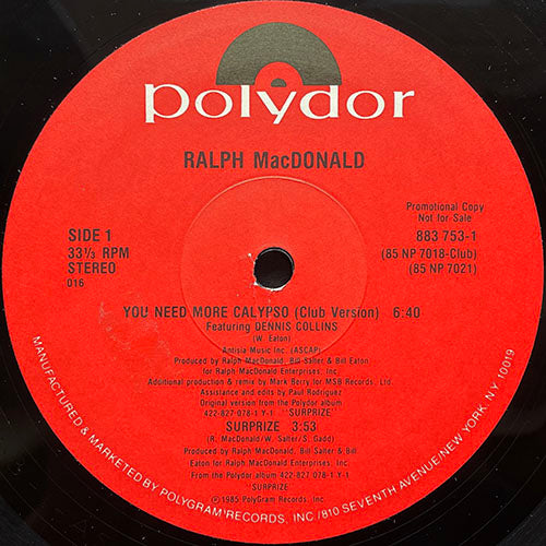 RALPH MacDONALD // YOU NEED MORE CALYPSO (CLUB VERSION) (6:40) / (DUB MIX) (5:25) / (LP VERSION) (6:30) / SURPRIZE (3:53)