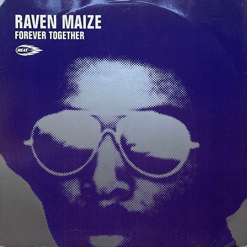 RAVEN MAIZE // FOREVER TOGETHER (REMIX & ORIGINAL) (3VER)