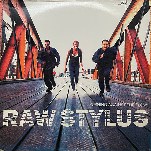 RAW STYLUS // PUSHING AGAINST THE FLOW (LP) inc. BELIEVE IN ME / 37 HOURS (IN THE U.S.A.) / KINGS CROSS/DAYBREAK / HIGHER LOVE / CUBAN KING BREEZE / TUESDAY AFTERNOON / RIDEQUAKE / PASS ME BY / HUNGRY PEOPLE