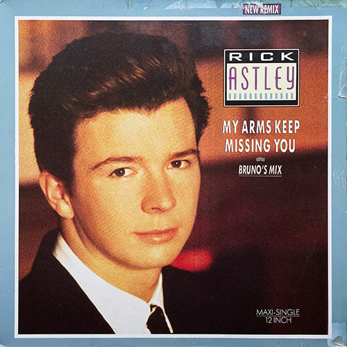 RICK ASTLEY // MY ARMS KEEP MISSING YOU (BRUNO'S REMIX) (6:15) / (ORIGINAL) (6:45) / WHEN I FALL IN LOVE (3:02)