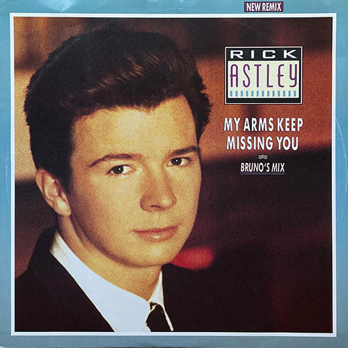 RICK ASTLEY // MY ARMS KEEP MISSING YOU (BRUNO'S REMIX) (6:11) / (ORIGINAL) / WHEN I FALL IN LOVE