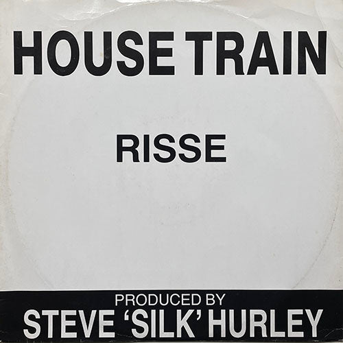 RISSE // HOUSE TRAIN (4VER)