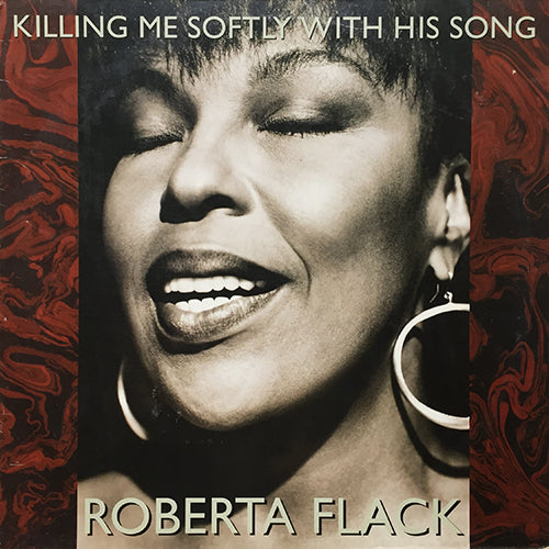 ROBERTA FLACK // KILLING ME SOFTLY WITH HIS SONG / NATURAL THING / THE FIRST TIME EVER I SAW YOUR FACE