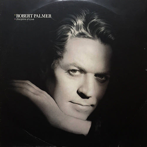 ROBERT PALMER // DISCIPLINE OF LOVE (6:40) / WOKE UP LAUGHING (3:36) / DANCE FOR ME (3:42)