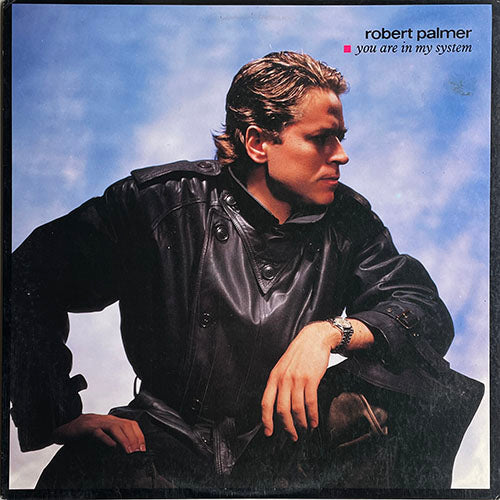 ROBERT PALMER // YOU ARE IN MY SYSTEM (6:07) / DEADLINE (3:53)