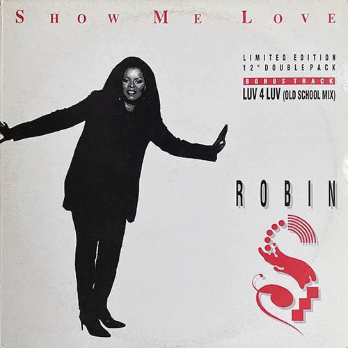 ROBIN S // SHOW ME LOVE (LP) inc. LUV 4 LUV (2VER) / IF WE COULD JUST BE FRIENDS / WHAT DO I DO BEST / BRIGHTER DAY / I WANT TO THANK YOU / MY KIND OF MAN / BACK IT UP / ONCE IN A LIFETIME / BACK AND FORTH / I'M GONNA LOVE YOU RIGHT etc.