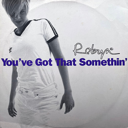 ROBYN // YOU'VE GOT THAT SOMETHIN' (5VER)