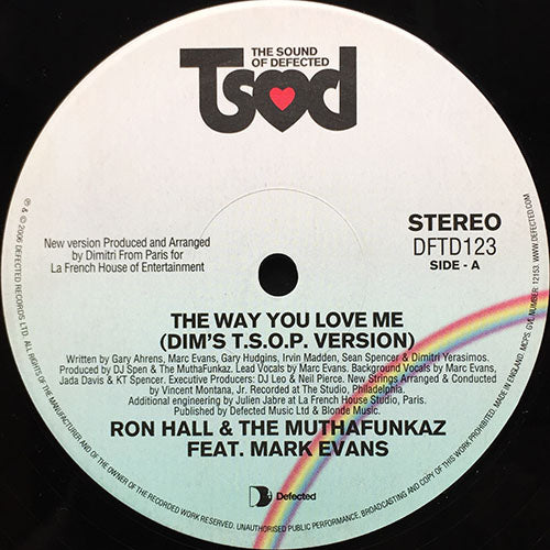 RON HALL & YHE MUTHAFUNKAZ feat. MARK EVANS // THE WAY YOU LOVE ME (DIM'S T.S.O.P. VERSION) / (TOM'S T.S.O.V.M. MIX)