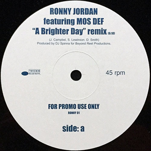 RONNY JORDAN feat. MOS DEF / DJ SPINNA // A BRIGHTER DAY (REMIX) (6:18) / MACKIN' (7:02)