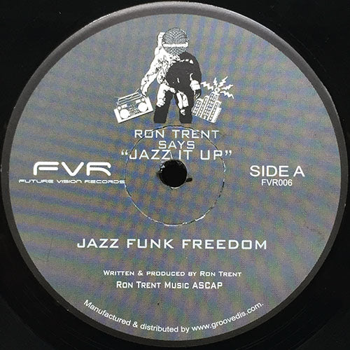 RON TRENT says JAZZ IT UP // JAZZ FUNK FREEDOM / SWEET CHOCOLATE