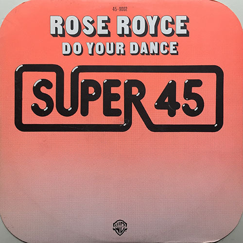 ROSE ROYCE // DO YOUR DANCE (9:15) / OOH BOY (4:15)