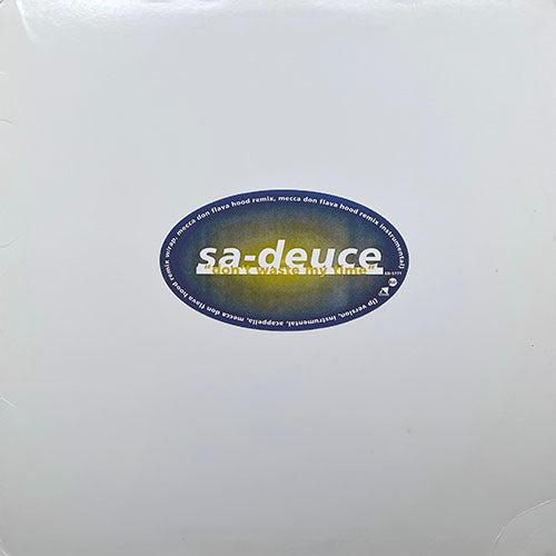 SA-DEUCE // DON'T WASTE MY TIME (6VER) / GOTTA BE BORN IN