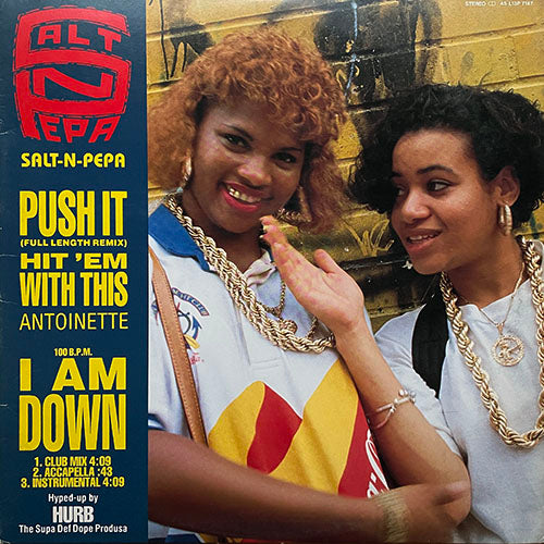 SALT N PEPA / ANTOINETTE // PUSH IT (FULL LENGTH REMIX) / HIT 'EM WITH THIS / I AM DOWN (3VER)