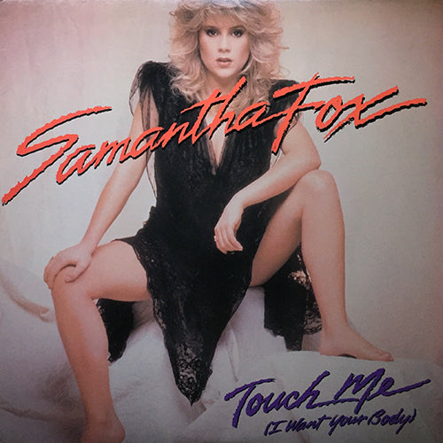 SAMANTHA FOX // TOUCH ME (I WANT YOUR BODY) (4VER) / DROP ME A LINE