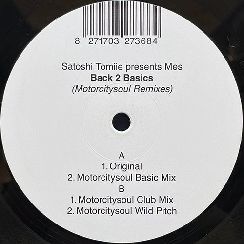 SATOSHI TOMIIE presents MES // BACK TO BASICS (MOTORCITYSOUL REMIX & ORIGINAL) (4VER)