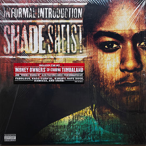SHADE SHEIST // INFORMAL INTRODUCTION (LP) inc. HOLLA BOYS / SOMEBODY STEALS THE SHOW / ACT LIKE OU KNOW ME / JOHN DOE / X2 / WALK A MILE / STOP... AND THINK ABOUT IT / MONEY OWNERS / WAKE UP / BAD MOTHERFUCKER / THUG LOVE / CALL DISEAZ etc
