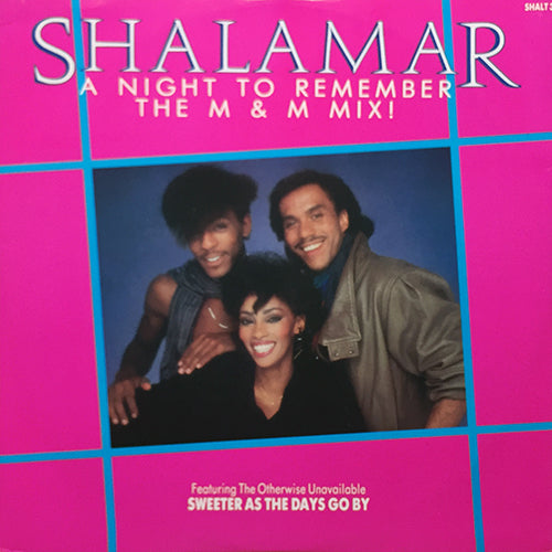 SHALAMAR // A NIGHT TO REMEMBER (M&M REMIX) / INST (M&M MIX) / SWEETER AS THE DAYS GO BY