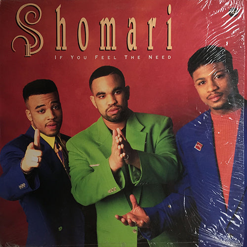SHOMARI // IF YOU FEEL THE NEED (4VER)