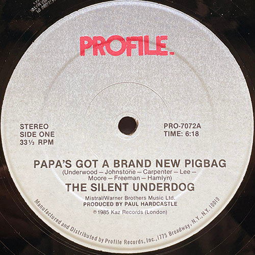 SILENT UNDERDOG / PIGBAG // PAPA'S GOT A BRAND NEW PIGBAG (PAUL HARDCASTLE VERSION) (6:18) / PAPA'S GOT A BRAND NEW PIGBAG (ORIGINAL) (6:06)