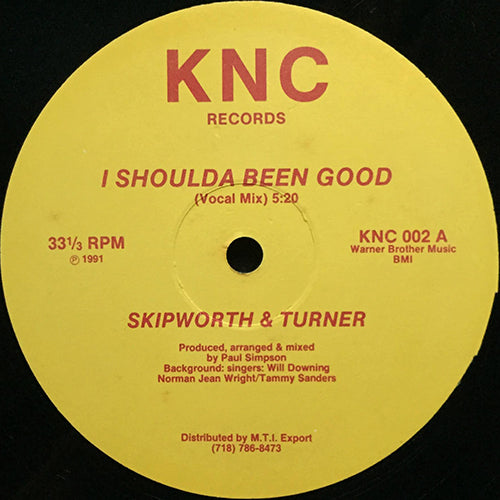 SKIPWORTH & TURNER // I SHOULDA BEEN GOOD (5:20) / INST (5:20)