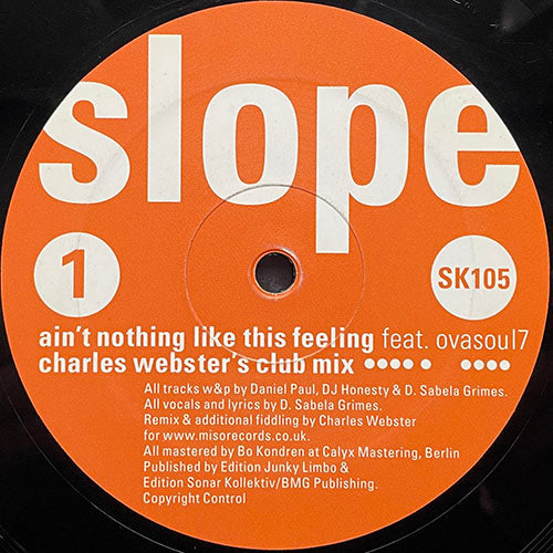 SLOPE feat. OVASOUL7 // AIN'T NOTHING LIKE THIS FEELING (CHARLES WEBSTER'S CLUB MIX) / (VERSION MIX)