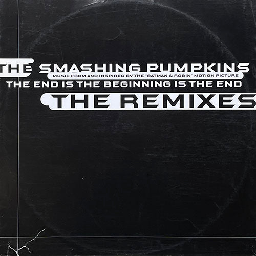 SMASHING PUMPKINS // THE END IS THE BEGINNING IS THE END (REMIXES) (5VER)