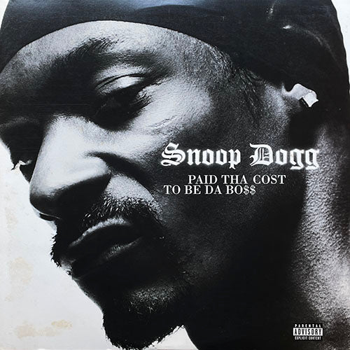 SNOOP DOGG // PAID THA COST TO BE DA BO$$ (LP) inc. DON DOGGY / DA BOSS WOULD LIKE TO SEE YOU / STOPLIGHT / FROM THE CHUUUCH TO DA PALACE / I BELIEVE IN YOU / LOLLIPOP / BALLIN' / BEAUTIFUL / PAPER'D UP / WASN'T YOUR FAULT / BOSS PLAYA etc