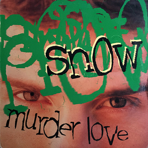 SNOW // MURDER LOVE (LP) inc. SI WI DEM NUH KNOW WE / BAD MEN / RIVERTOWN / BABYLON / ANYTHING FOR YOU / YESTERDAY / TIME / DREAM / IF YOU LIKE THE SOUND / SEXY GIRL / LET'S GET IT ON / THINGS TO SAY
