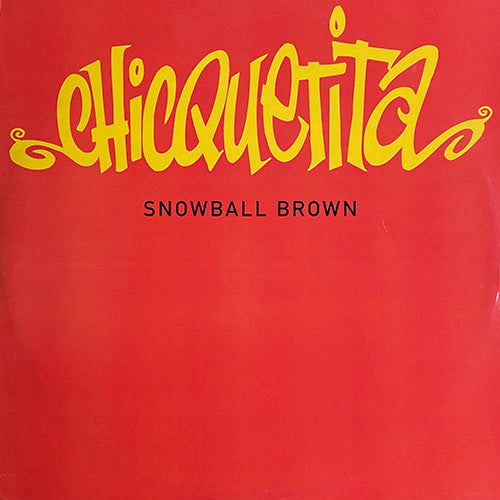 SNOWBALL BROWN // CHICQUETITA (3VER)