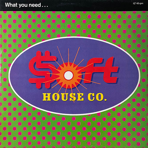 SOFT HOUSE COMPANY // WHAT YOU NEED (CLUB MIX) / A LITTLE PIANO (CLUB MIX)