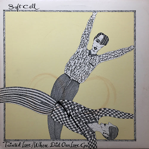 SOFT CELL // TAINTED LOVE/WHERE DID OUR LOVE GO (8:57) / MEMORABILIA (4:47) / TAINTED DUB (9:25)