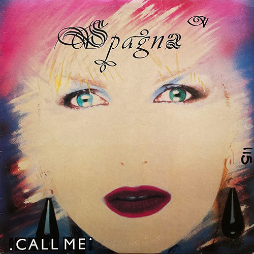SPAGNA // CALL ME (EXTENDED VERSION) / GIRL, IT'S NOT THE END OF THE WORLD (EXTENDED VERSION)