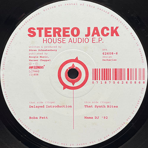 STEREO JACK // HOUSE AUDIO (EP) inc. THAT SYNTH BITES / MAMA DJ '92 / DELAYED INTRODUCTION / BOBA FETT