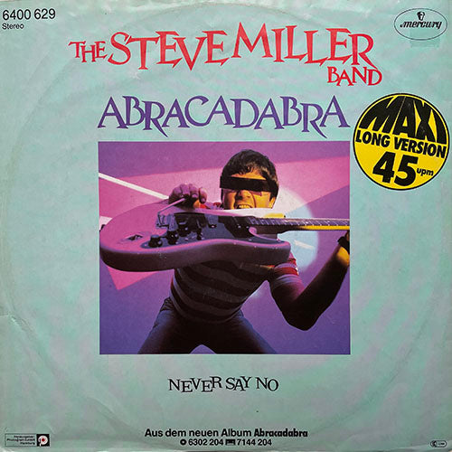 STEVE MILLER BAND // ABRACADABRA (5:10) / NEVER SAY NO (3:37)