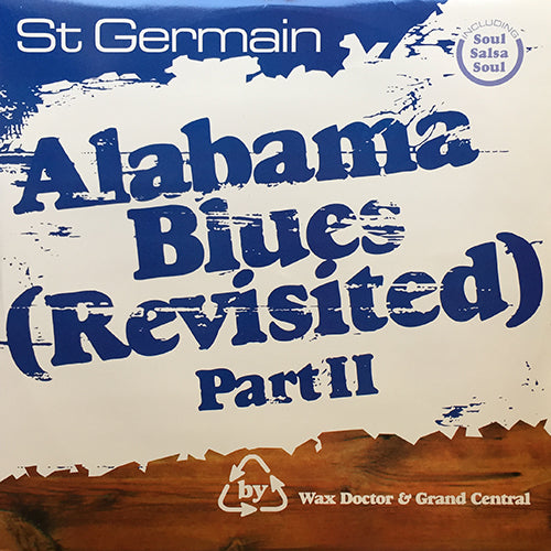 ST GERMAIN // ALABAMA BLUES (REVISITED) PART II (2VER) / SOUL SALSA SOUL (REMIX)